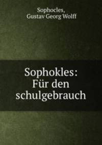 Sophokles: Fur den schulgebrauch