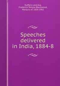 Speeches delivered in India, 1884-8