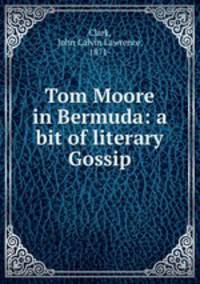 Tom Moore in Bermuda: a bit of literary Gossip