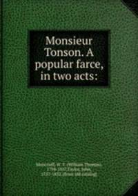 Monsieur Tonson. A popular farce, in two acts: