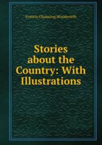Stories about the Country: With Illustrations.