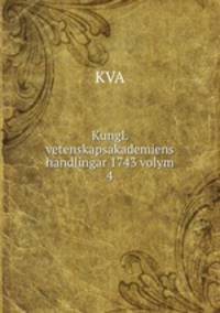 Kungl. vetenskapsakademiens handlingar 1743 volym 4