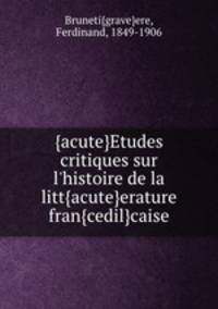 {acute}Etudes critiques sur l
