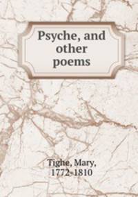 Psyche, and other poems