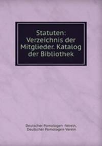 Statuten: Verzeichnis der Mitglieder. Katalog der Bibliothek