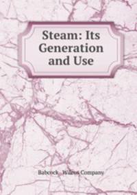 Steam: Its Generation and Use