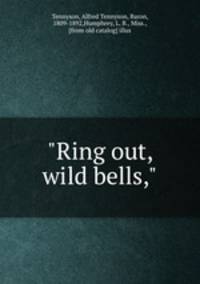 "Ring out, wild bells,"