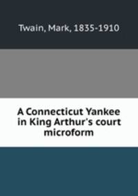 A Connecticut Yankee in King Arthur