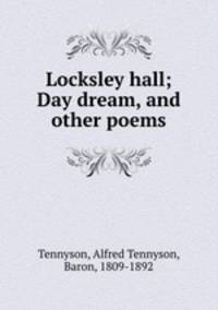 Locksley hall; Day dream, and other poems
