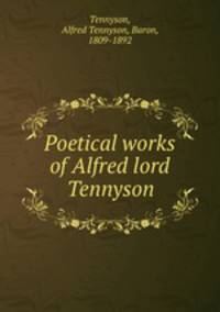 Poetical works of Alfred lord Tennyson