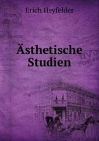Asthetische Studien