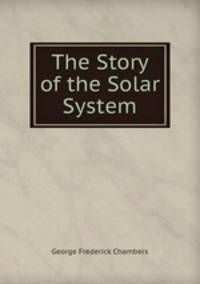 The Story of the Solar System