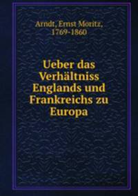 Ueber das Verhaltniss Englands und Frankreichs zu Europa