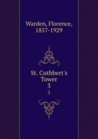 St. Cuthbert`s Tower. 3