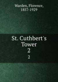 St. Cuthbert`s Tower. 2