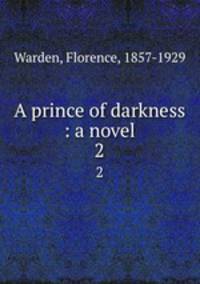 A prince of darkness : a novel. 2