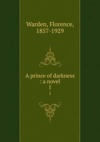 A prince of darkness : a novel. 1
