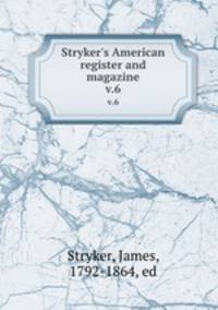 Stryker`s American register and magazine. v.6