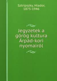 Jegyzetek a grg kultura rpd-kori nyomairl