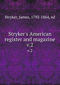 Stryker`s American register and magazine. v.2