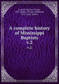 A complete history of Mississippi Baptists. v.2