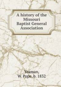 A history of the Missouri Baptist General Association