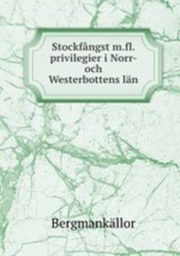 Stockfangst m.fl. privilegier i Norr- och Westerbottens lan
