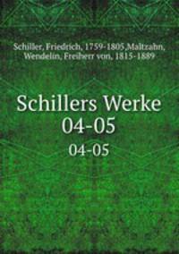 Schillers Werke. 04-05