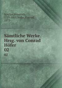 Smtliche Werke. Hrsg. von Conrad Hfer. 02