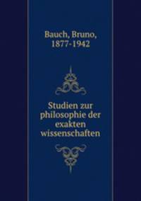 Studien zur philosophie der exakten wissenschaften