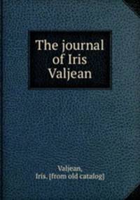 The journal of Iris Valjean