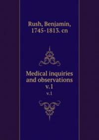 Medical inquiries and observations. v.1