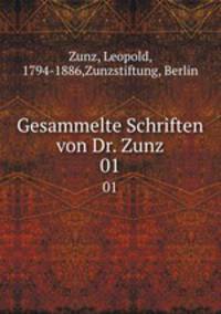 Gesammelte Schriften von Dr. Zunz. 01
