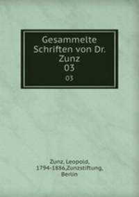 Gesammelte Schriften von Dr. Zunz. 03