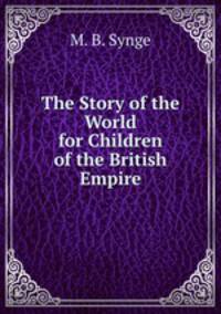The Story of the World for Children of the British Empire