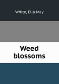 Weed blossoms