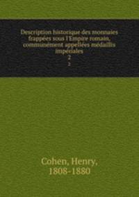 Description historique des monnaies frappees sous l