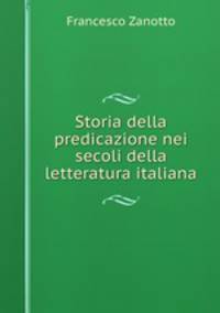 Storia della predicazione nei secoli della letteratura italiana