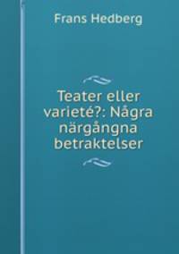 Teater eller variete?: Nagra nargangna betraktelser