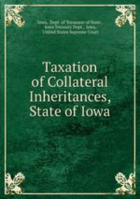 Taxation of Collateral Inheritances, State of Iowa