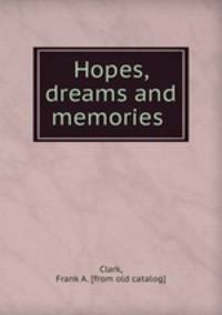 Hopes, dreams and memories