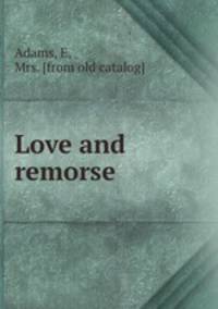 Love and remorse