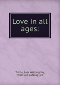 Love in all ages: