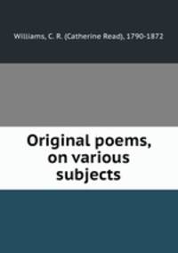 Original poems, on various subjects