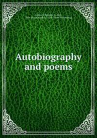 Autobiography and poems