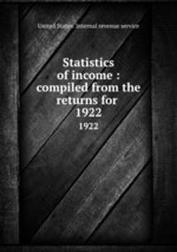 Statistics of income : compiled from the returns for .. 1922