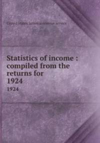 Statistics of income : compiled from the returns for .. 1924