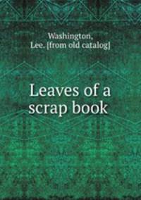 Leaves of a scrap book