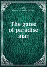 The gates of paradise ajar