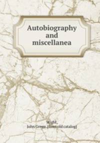Autobiography and miscellanea